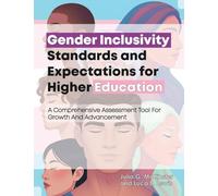 Gender Inclusivity Standards and Expectations for Higher Education: A Comprehensive Assessment Tool for Growth and Advancement