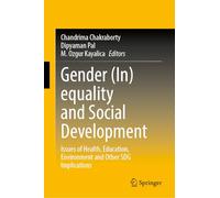 Gender Inequality and Social Development: Issues of Health, Education, Environment and Other Sdg Implications