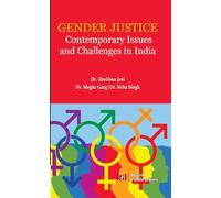 Gender Justice in India: Contemporary Issues and Challenges
