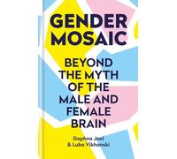 Gender Mosaic: Beyond the myth of the male and female brain
