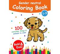 Gender neutral Coloring Book | Ages 1-3: 100 Everyday Things & Animals to Color and Learn | For Toddlers & Kids