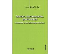 Gender, omosessualità, genitorialità. Domande a uno psicologo cristiano
