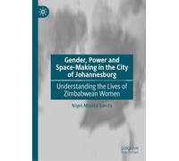 Gender, Power and Space-making in the City of Johannesburg: Understanding the Lives of Zimbabwean Women