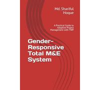 Gender-Responsive Total M&E System: A Practical Guide to Adaptive Project Management with TWP