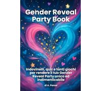 Gender Reveal Party Book: Indovinelli, quiz, giochi di squadra, mini sfide, guest book ricordi e tanto tanto altro | Anche per Baby Shower | Più di 100 pagine