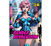 Gender Revolution (made by AI): LGBTQ+ Comic book made by Artificial Intelligence
