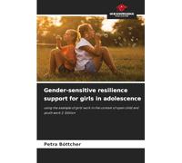 Gender-sensitive resilience support for girls in adolescence: using the example of girls' work in the context of open child and youth work 2. Edition