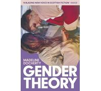 Gender Theory: A Blazing New Voice in Scottish Fiction'