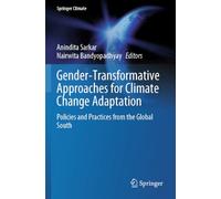 Gender-Transformative Approaches for Climate Change Adaptation: Policies and Practices from the Global South