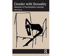 Gender with Sexuality: Situations of Psychoanalytic Learning