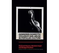 Gendered Domestic Violence and Abuse in Popular Culture