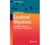 Gendered Migrations: Navigating Challenges and Opportunities for Development