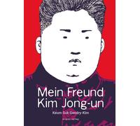 Gendry-Kim, K Mein Freund Kim Jong-Un - (German Import) Book NUOVO