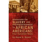 Gene A Brown Reparations for Slavery and Disenfranchisement t (Copertina rigida)