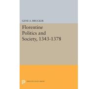 Gene A. Brucker Florentine Politics and Society, 1343-1378 (Tascabile)