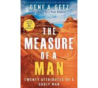 Gene A. Getz J. N The Measure of a Man - Twenty Attributes of a God (Tascabile)