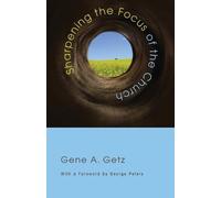 Gene A Getz Sharpening the Focus of the Church (Tascabile)
