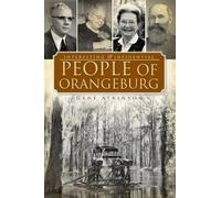 Gene Atkinson Interesting & Influential People of Orangeburg (Tascabile)