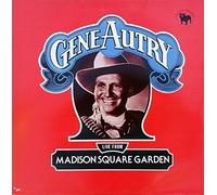 Gene Autry - Live From Madison Square Garden