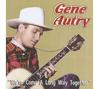 Gene Autry - We've Come Along Way Together
