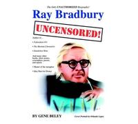 Gene Beley Ray Bradbury Uncensored (Tascabile)