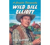 Gene Blottner Wild Bill Elliott (Tascabile)