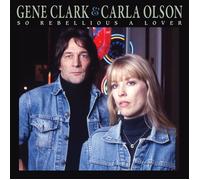Gene Clark & Carla Olson So Rebellious a Lover (CD) Album