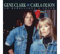 Gene Clark & Carla Olson So Rebellious a Lover (CD) Album