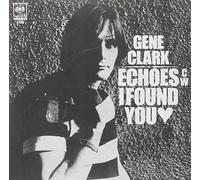 Gene Clark - Echoes-I Found You