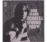 GENE CLARK - echoes / i found you 45 rpm single