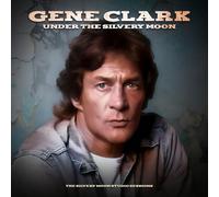 Gene Clark Under the Silvery Moon: The Silvery Moon Studio Sessions (Vinyl LP)