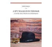 Gene Coyle A Spy Walks into This Bar (Tascabile)