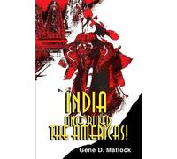 Gene D Matlock India Once Ruled the Americas (Tascabile)