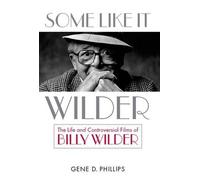 Gene D. Phillips Some Like It Wilder (Copertina rigida) Screen Classics