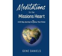Gene Daniels Meditations for the Missions Heart (Tascabile)