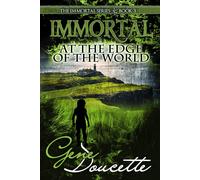 Gene Doucette Immortal at the Edge of the World (Tascabile)
