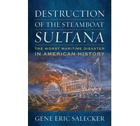 Gene E Salecker Destruction of the Steamboat Sultana (Copertina rigida)