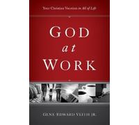 Gene Edward Veith Jr. God at Work (Tascabile) Focal Point