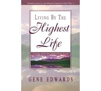 Gene Edwards Edwards, Gene Living by the Highest Life (Tascabile)