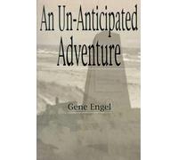 Gene Engel An Un-anticipated Adventure (Tascabile)