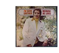 GENE GAITHER - because he lives