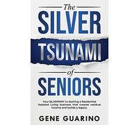 Gene Guarino The Silver Tsunami of Seniors (Tascabile)