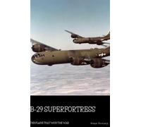 Gene Gurney B-29 Superfortress: The Plane that Won the War (Copertina rigida)