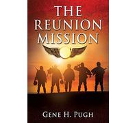 Gene H Pugh The Reunion Mission (Tascabile)