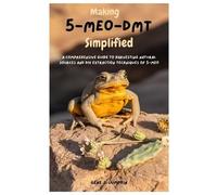 Gene J Lumpkin Making 5-MeO-DMT Simplified (Tascabile)