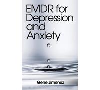 Gene Jimenez EMDR for Depression and Anxiety (Tascabile)