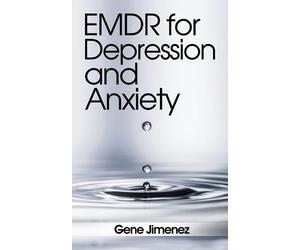 Gene Jimenez EMDR for Depression and Anxiety (Tascabile)