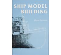 Gene Johnson Ship Model Building (Tascabile)