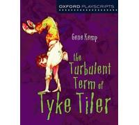 Gene Kemp Oxford Playscripts: The Turbulent Term of Tyke Tiler (Tascabile)