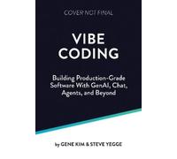 Gene Kim Steve Yegge Vibe Coding (Tascabile)